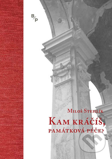 Kam kráčíš, památková péče?