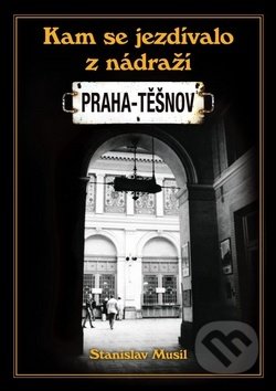 Kam se jezdívalo z nádraží Praha-Těšnov
