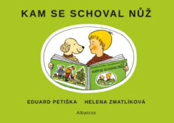 Kam se schoval nůž - Eduard Petiška, Helena Zmatlíková (ilustrátor)