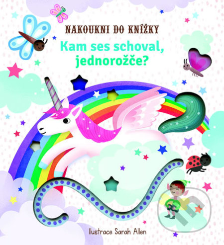 Kam ses schoval, jednorožče? (Nakoukni do knížky)
