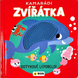 KAMARÁDI ZVÍŘÁTKA - Dotykové leporelo! - DOTKNI SE ZVÍŘÁTEK