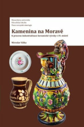 Kamenina na Moravě (K procesu industrializace keramické výroby) - kniha z kategorie Historie