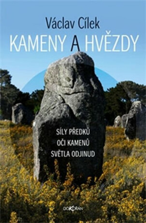 Kameny a hvězdy - Síly předků, oči kamenů, světla odjinud