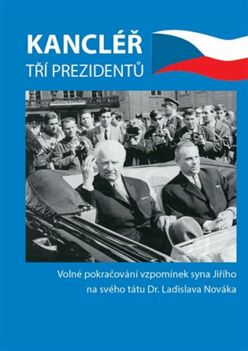 Kancléřem tří prezidentů - Jiří Novák