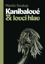 Kanibalové & lovci hlav (Papuánci představ a skutečností) - kniha z kategorie Kulturní a sociální antropologie