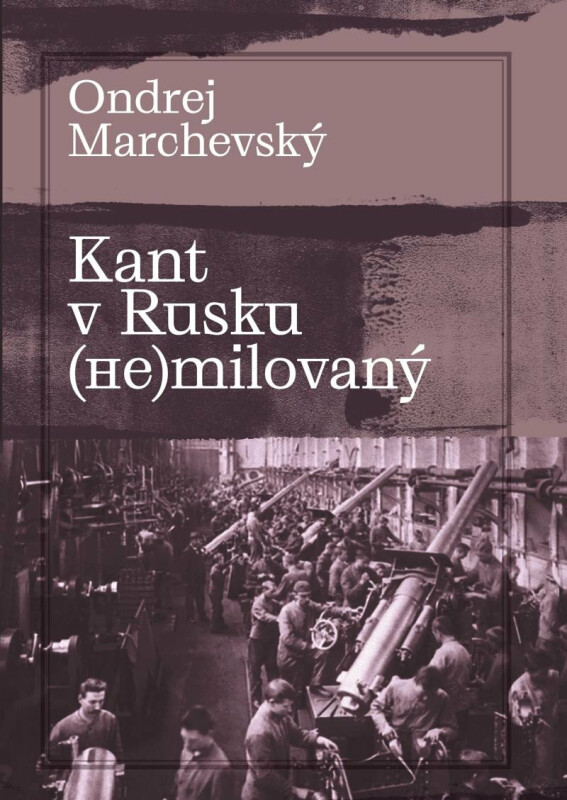 Kant v Rusku (ne)milovaný - Ondrej Marchevský