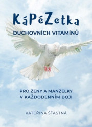 KáPéZetka duchovních vitamínů (pro ženy a manželky v každodenním boji) - kniha z kategorie Duchovní život