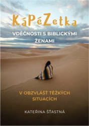 KáPéZetka vděčnosti s biblickými ženami (V obzvlášť těžkých situacích) - kniha z kategorie Křesťanství
