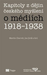 Kapitoly z dějin českého myšlení o médiích 1918–1938 - kniha z kategorie Historie