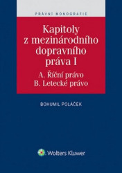 Kapitoly z mezinárodního dopravního práva I (A. Říční právo. B. Letecké právo) - kniha z kategorie Odborné a naučné