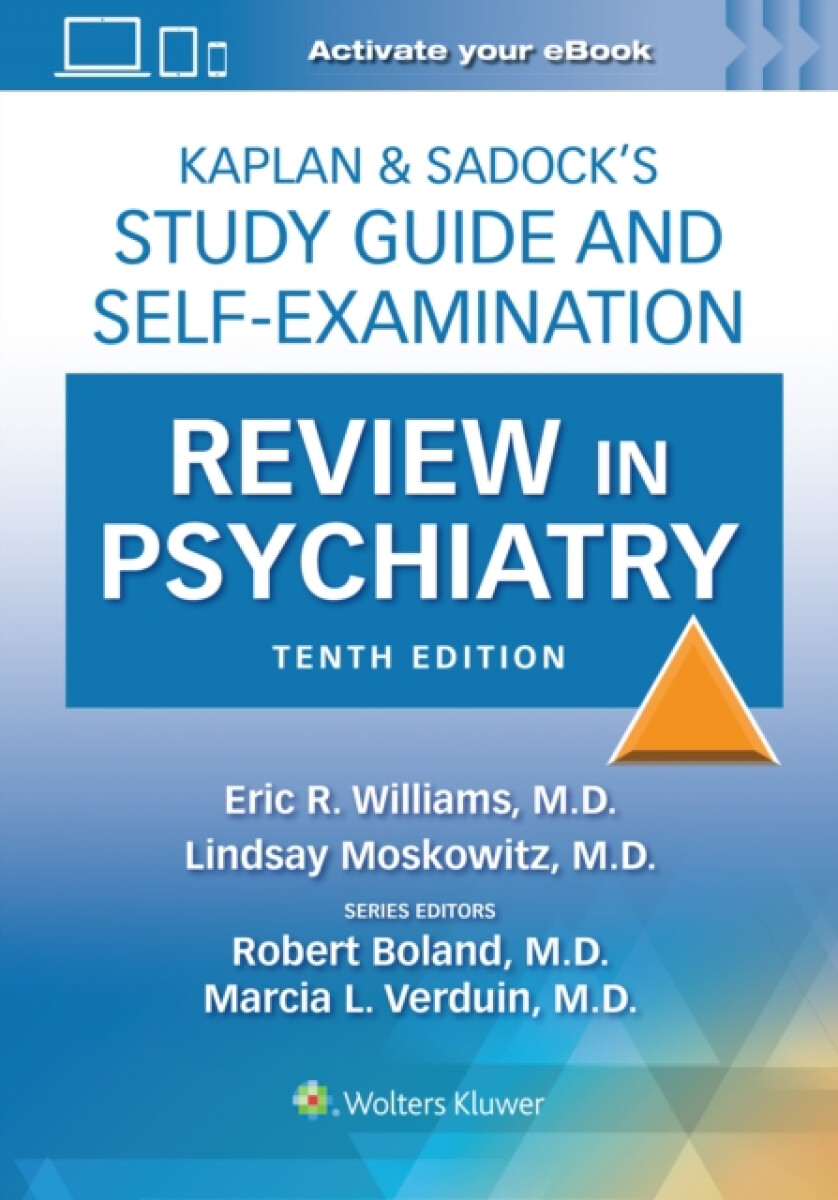 Kaplan & Sadockâ€™s Study Guide and Self-Examination Review in Psychiatry: Print + eBook with Multimedia