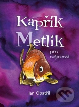 Kapřík Metlík (Pro nejmenší)
