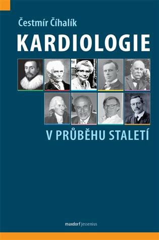 Kardiologie v průběhu staletí - Čestmír Číhalík