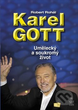 Karel Gott: Umělecký a soukromý život