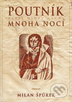 Karel Hynek Mácha - Poutník mnoha nocí