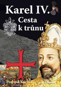 Karel IV. - Cesta k trůnu (Podvod Karla IV.)