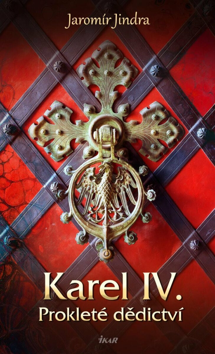 Karel IV. – Prokleté dědictví - Jaromír Jindra
