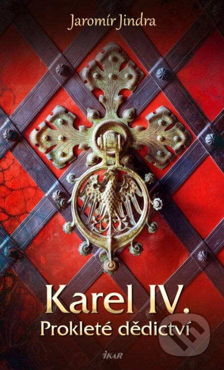 Karel IV. – Prokleté dědictví