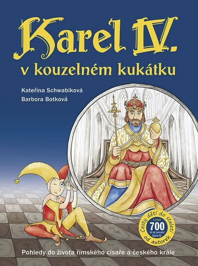 Karel IV. v kouzelném kukátku - Kateřina Schwabiková, Barbora Botková