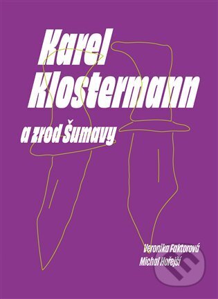 Karel Klostermann a zrod Šumavy