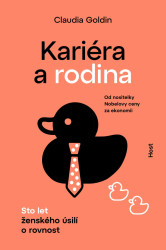Kariéra a rodina (Sto let ženského úsilí o rovnost) - kniha z kategorie Byznys a management
