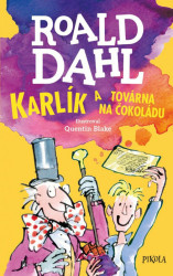 Karlík a továrna na čokoládu - Roald Dahl, Quentin Blake (Ilustrátor)