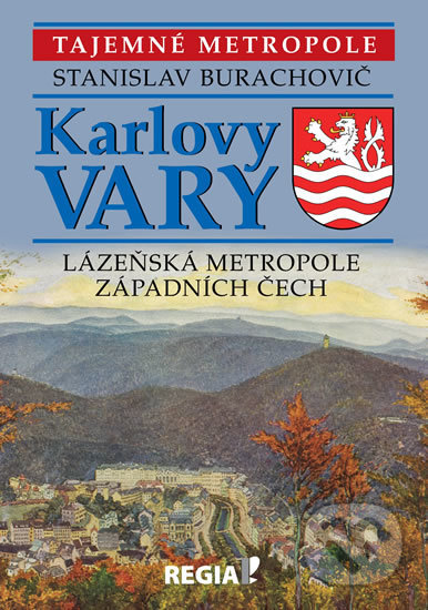 Karlovy Vary (Lázeňská metropole západních Čech)