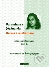 Karma a reinkarnace (Moudrost Jógánandy část 2.)