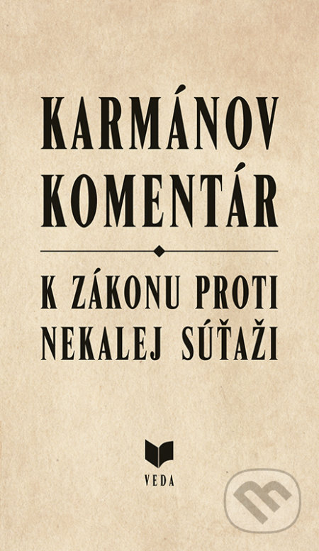 Karmánov komentár (K zákonu proti nekalej súťaži)