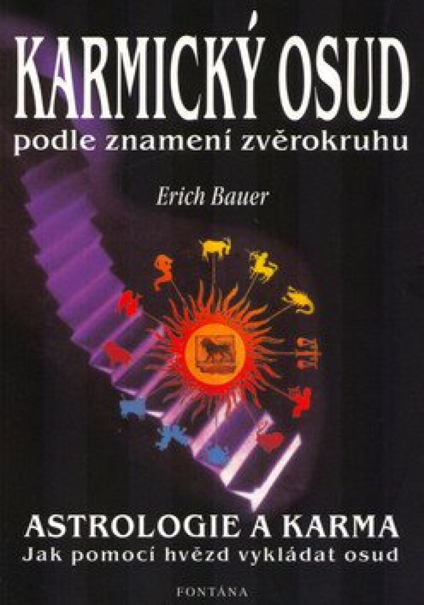 Karmický osud podle znamení zvěrokruhu - Erich Bauer
