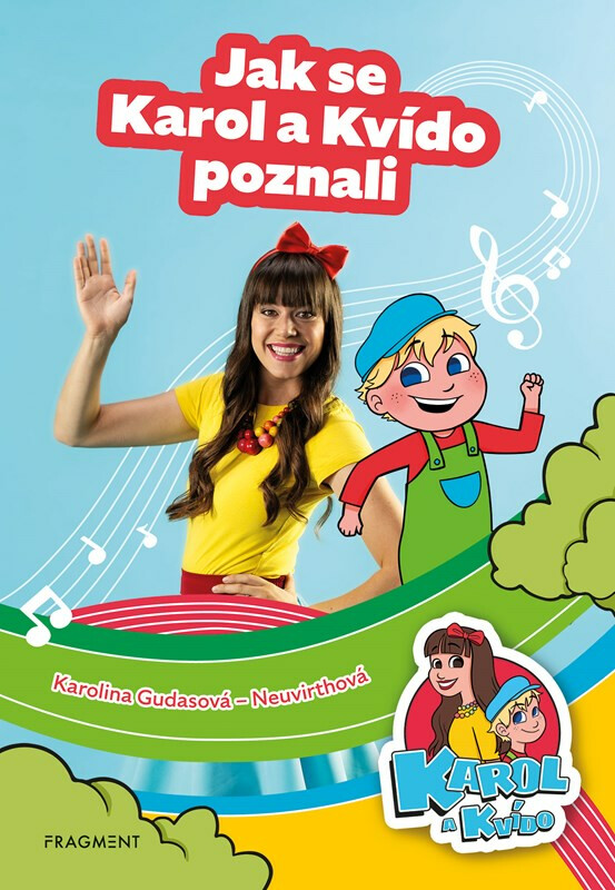 Karol a Kvído – Jak se Karol a Kvído poznali - Tereza Šefrnová, Karolina Gudasová-Neuvirthová