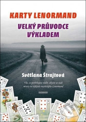 Karty Lenormand - Velký průvodce výkladem