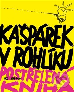 Kašpárek v rohlíku (Postřelená kniha)