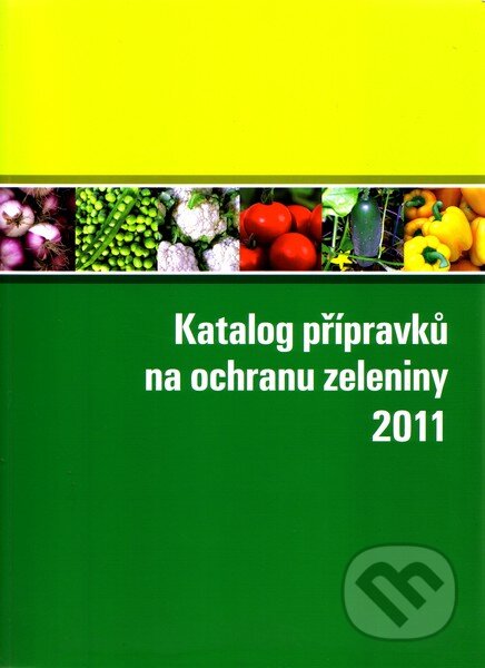 Katalog přípravků na ochranu zeleniny 2011