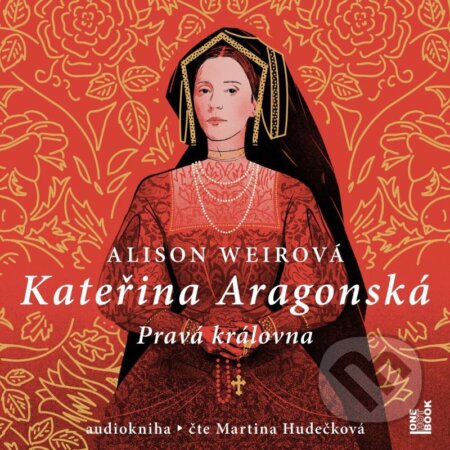 Kateřina Aragonská: Pravá královna (3 CD)