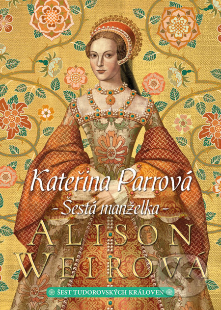 Kateřina Parrová - Šestá manželka