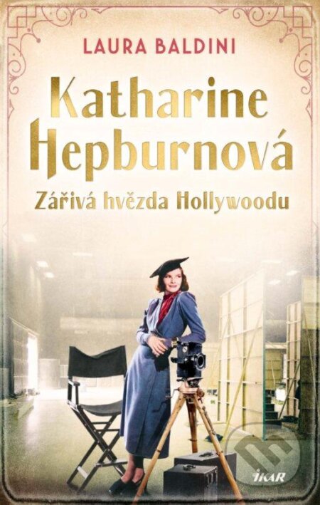 Katharine Hepburnová (Zářivá hvězda Hollywoodu)