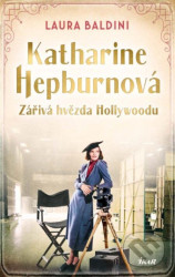Katharine Hepburnová (Zářivá hvězda Hollywoodu)