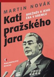Kati pražského jara (Brežněv a jeho éra v Kremlu)