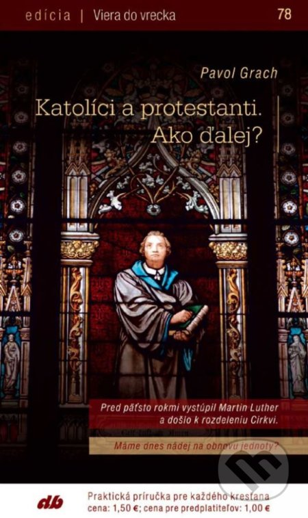 Katolíci a protestanti. Ako ďalej?