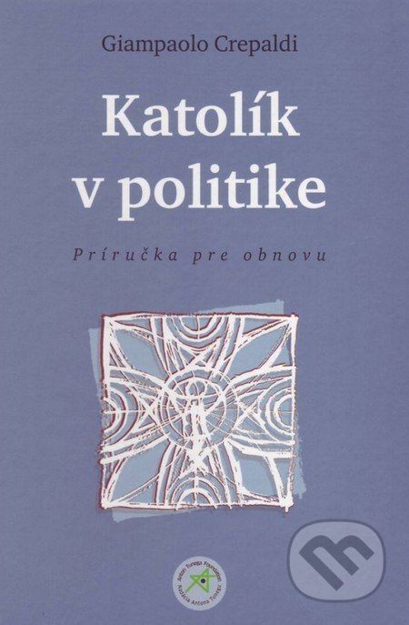 Katolík v politike (Príručka pre obnovu)