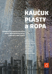 Kaučuk, plasty a ropa (Historicko-technologická studie vývoje průmyslového areálu v Kralupech nad Vltavou) - kniha z kategorie Anorganická chemie