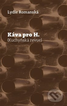 Káva pro H. (Kuchyňská revue)