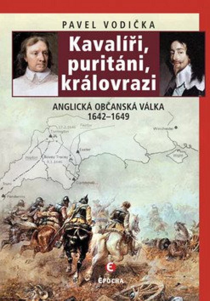Kavalíři, puritáni, královrazi - Pavel Vodička