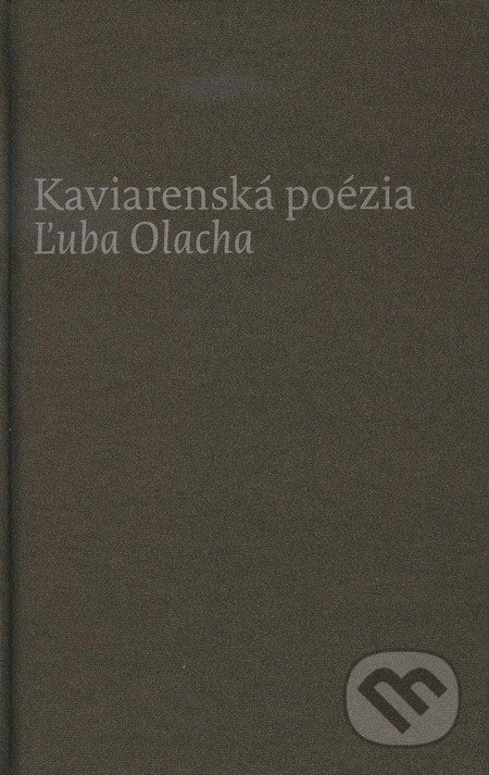 Kaviarenská poézia Ľuba Olacha