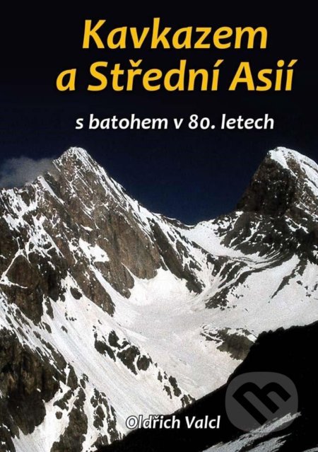 Kavkazem a Střední Asií (s batohem v 80. letech)