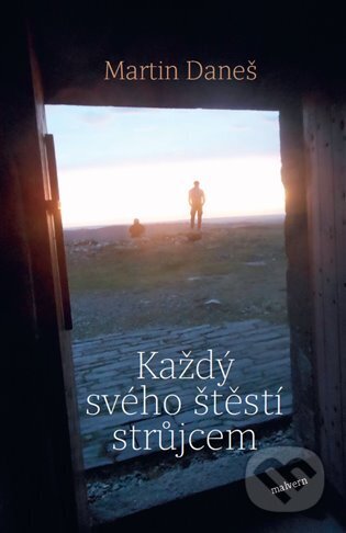 Každý svého štěstí strůjcem