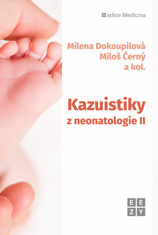 Kazuistiky z neonatologie II - Milena Dokoupilová, kolektiv autorů, Miloš Černý