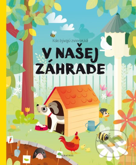 Kde bývajú zvieratká v našej záhrade