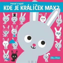 Kde je králíček Max? - kniha z kategorie Pro děti